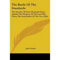 The Battle Of The Standards: The Ancient, Of Four Thousand Years, Against The Modern, Of The Last Fifty Years, The Less Perfect Of The Two (1864) - Paperback