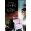 No More Holes in My Shoes - Hardcover