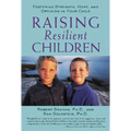 Raising Resilient Children: Fostering Strength, Hope, and Optimism in Your Child - Paperback