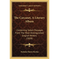 The Carcanet, A Literary Album: Containing Select Passages From The Most Distinguished English Writers (1828) - Paperback