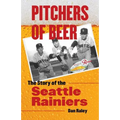 Pitchers of Beer: The Story of the Seattle Rainiers - Paperback