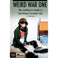 Weird War One: The Antihero's Guide to Surviving Everyday Life - Paperback