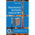 Training Within Industry: The Foundation of Lean [With CDROM] - Hardcover