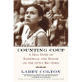 Counting Coup: A True Story of Basketball and Honor on the Little Big Horn - Paperback