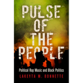Pulse of the People: Political Rap Music and Black Politics - Paperback