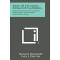 Music of the Maidu Indians of California: Publications of the Frederick Webb Hodge Anniversary Publication Fund - Paperback