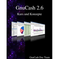 GnuCash 2.6 Kurs und Konzepte - Paperback