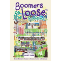 Boomers on the Loose(tm) in Portland: Every Retiree's Guide to Staying Active in Portland - Paperback