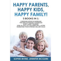 Happy Kids, Happy Parents, Happy Family! 5 books in 1: Communication in Marriage, How to Talk so Children Will Listen, The Breastfeeding Handbook, Bab - Paperback