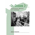 In Comes I: Performance, Memory and Landscape - Paperback