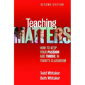 Teaching Matters: How to Keep Your Passion and Thrive in Today's Classroom - Paperback
