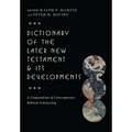 Dictionary of the Later New Testament & Its Developments: A Compendium of Contemporary Biblical Scholarship - Hardcover