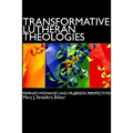 Transformative Lutheran Theologies: Feminist, Womanist, and Mujerista Perspectives - Paperback