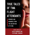 True Tales Of TWA Flight Attendants - Hardcover