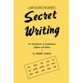 Secret Writing: An Introduction to Cryptograms, Ciphers and Codes - Paperback