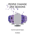 People Change Like Seasons: Trivial yet Essential Life Chapters - Paperback