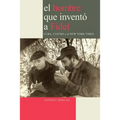 El Hombre que Inventó a Fidel. Cuba, Castro y el New York Times - Paperback