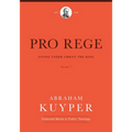 Pro Rege (Volume 1): Living Under Christ the King - Hardcover