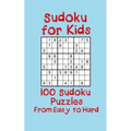 Sudoku for Kids: 100 Sudoku Puzzles from Easy to Hard - Paperback