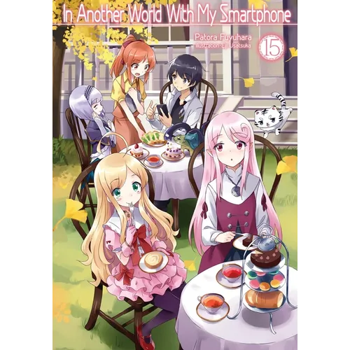 In Another World with My Smartphone: Volume 15 (Light Novel) - Paperback