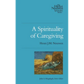 A Spirituality of Caregiving - Paperback