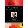 Reformed and Catholic: Essays in Honor of Peter Toon - Hardcover
