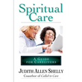 Spiritual Care: A Guide for Caregivers - Paperback
