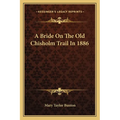 A Bride On The Old Chisholm Trail In 1886 - Paperback