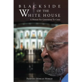 Black Side of the White House: A Memoir For Generations To Come - Paperback