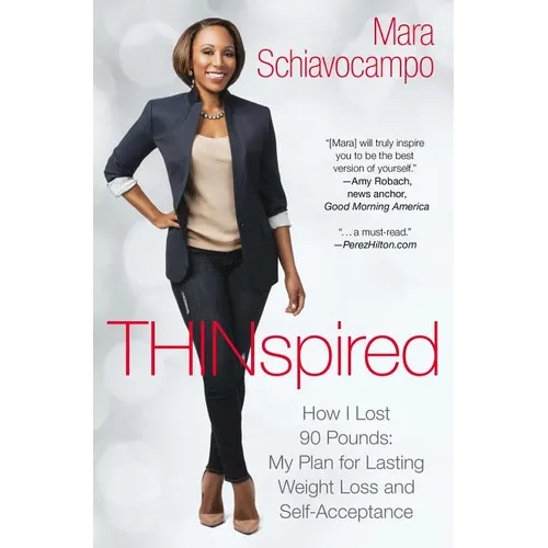 Thinspired: How I Lost 90 Pounds: My Plan for Lasting Weight Loss and Self-Acceptance - Paperback