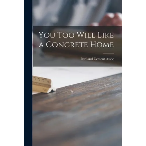 You Too Will Like a Concrete Home - Paperback