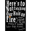 Here's to Not Catching Our Hair on Fire: An Absent-Minded Tale of Life with Giftedness and Attention Deficit - Oh Look! A Chicken! - Paperback