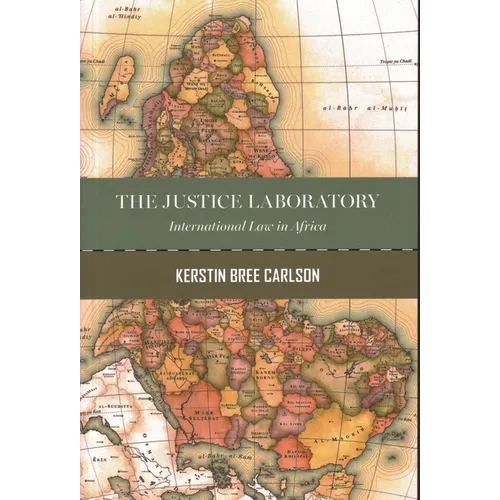 The Justice Laboratory: International Law in Africa - Paperback