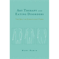 Art Therapy and Eating Disorders: The Self as Significant Form - Paperback