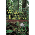 Wisdom from a Rainforest: The Spiritual Journey of an Anthropologist - Paperback