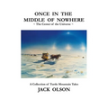 Once In The Middle Of Nowhere: The Center of the Universe: A Collection of Turtle Mountain Tales - Paperback