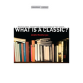 What Is a Classic?: Postcolonial Rewriting and Invention of the Canon - Paperback