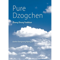Pure Dzogchen: Zhang Zhung Tradition - Paperback