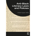 Anti-Black Literacy Laws and Policies - Paperback