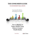 The Consumers Guide To Investment Real Estate: How to PROFIT In... Today's Market Using History's Greatest Wealth Builder - Paperback