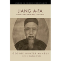 Liang A-Fa: China's First Preacher, 1789-1855 - Hardcover