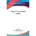 Timar's Two Worlds (1894) - Hardcover