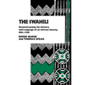 The Swahili: Reconstructing the History and Language of an African Society, 800-1500 - Paperback