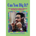 Can You Dig It?: The Amazing Life of Harry Elston and the Friends of Distinction - Paperback