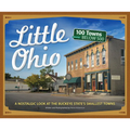 Little Ohio: A Nostalgic Look at the Buckeye State's Smallest Towns - Paperback