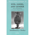 Evil, Good, and Gender: Facets of the Feminine in Zoroastrian Religious History - Hardcover
