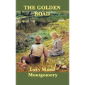 The Golden Road: A Sequel to The Story Girl - Hardcover