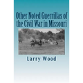 Other Noted Guerrillas of the Civil War in Missouri - Paperback