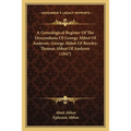A Genealogical Register Of The Descendants Of George Abbot Of Andover; George Abbot Of Rowley; Thomas Abbot Of Andover (1847) - Paperback