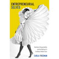 Entrepreneurial Selves: Neoliberal Respectability and the Making of a Caribbean Middle Class - Hardcover